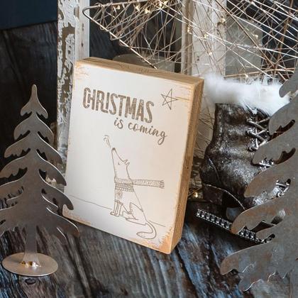 Holzschild "Christmas is coming" – dog