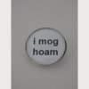 Sprüche - Brosche  "i mog hoam"
