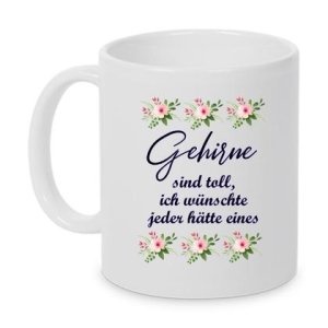 Tasse – Gehirne sind toll, ich wünschte jeder hätte eines