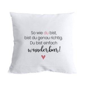 Polster Kissen „So wie du bist…“ Valentinstag Geschenk